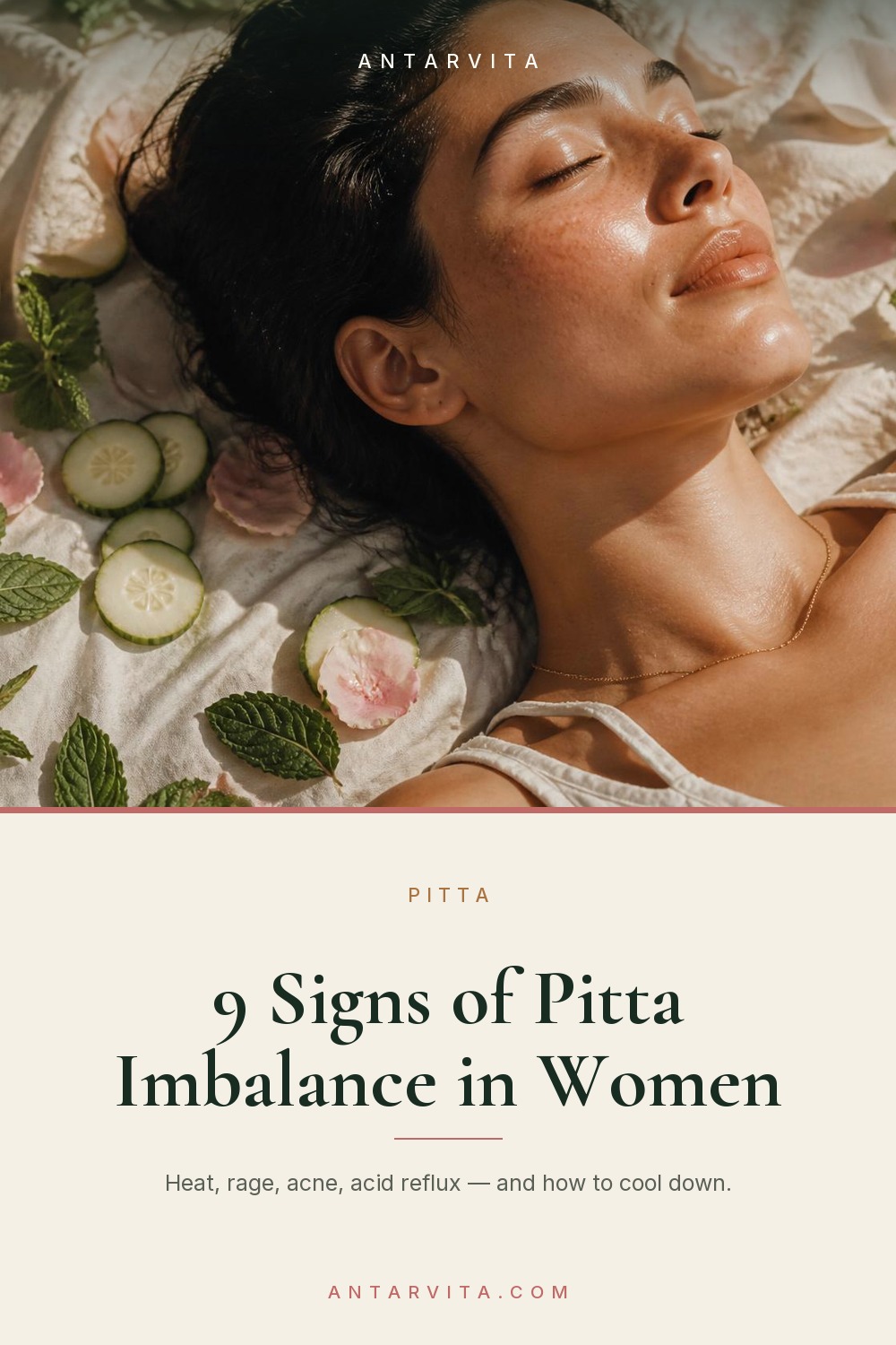 Acid reflux, jawline acne, a short fuse, waking at 2am, skin that flushes — these are classic signs of Pitta imbalance in women. Here is how to cool the heat naturally. | Antarvita
